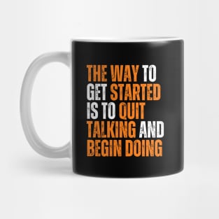 the way to get started is to quit talking and begin doing typography design Mug